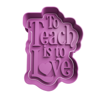 To teach is to love Cortador de Galletas